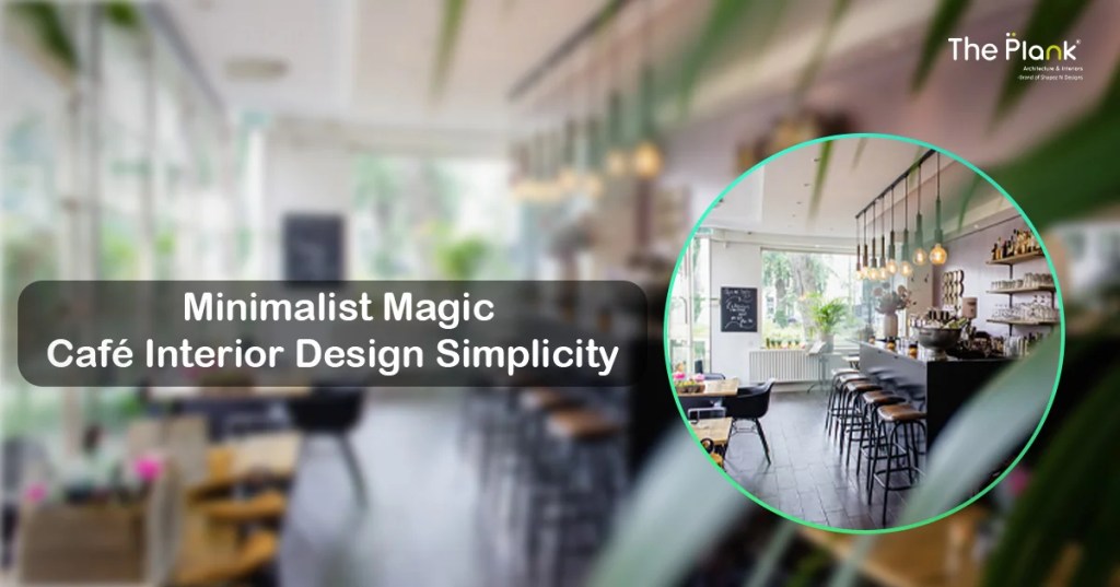Minimalist Magic: Café Interior Design&nbsp;Simplicity