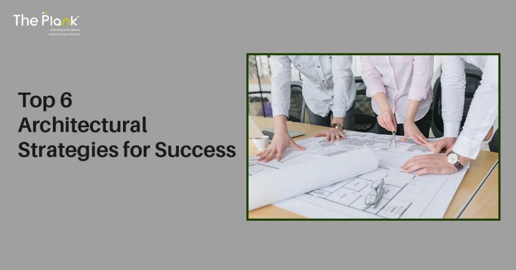Top 6 Architectural Strategies for Success
