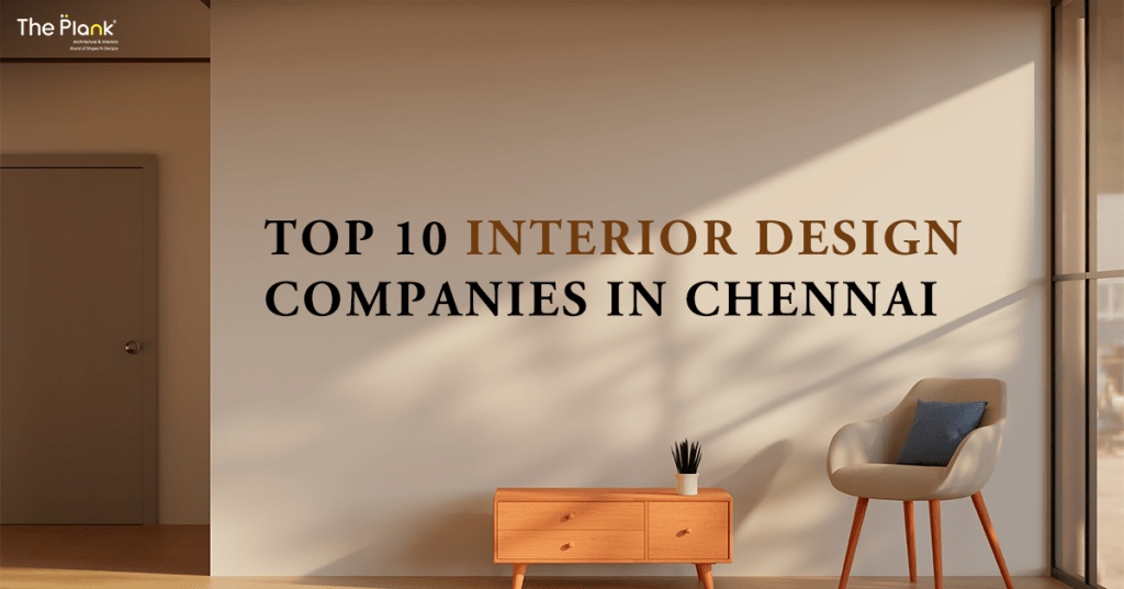Top 10 Interior Design Companies in&nbsp;Chennai