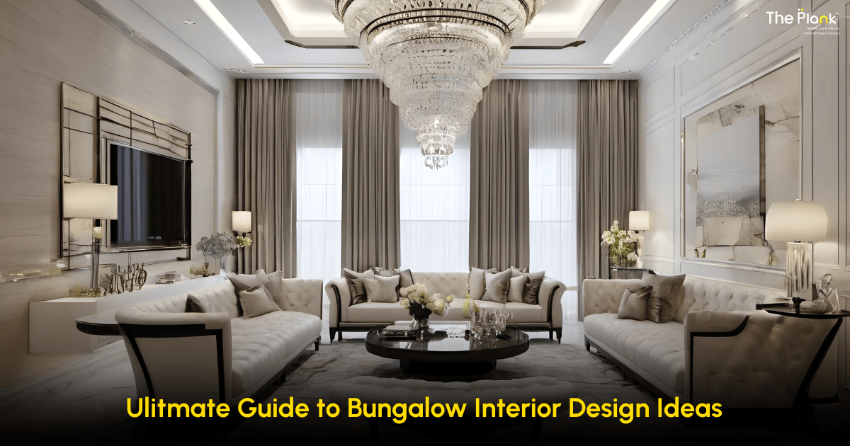Ultimate Guide to Bungalow Interior Design Ideas – Blogs